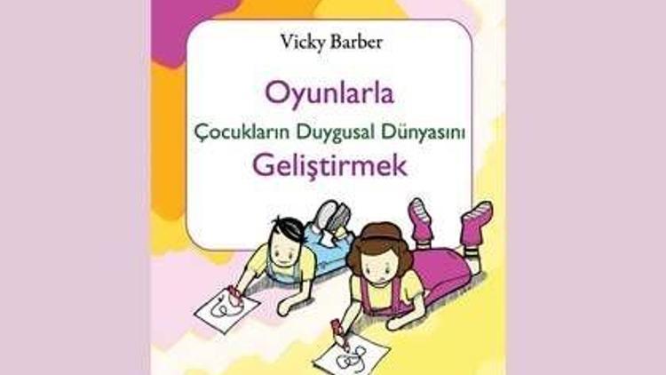 Oyunlarla Çocukların Duygusal Dünyasını Geliştirmek