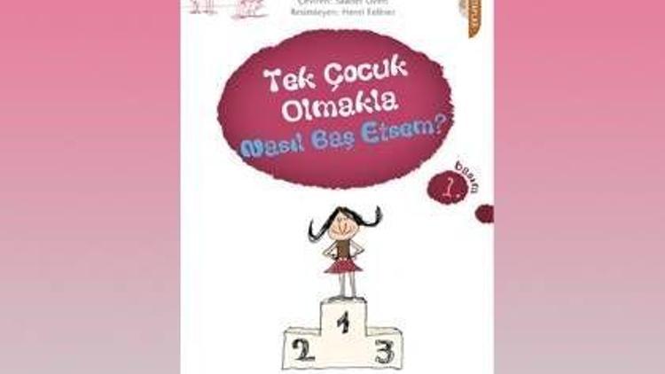 Tek Çocuk Olmakla Nasıl Baş Etsem