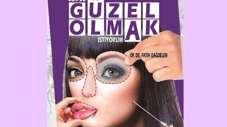 “Ben De Güzel Olmak İstiyorum”