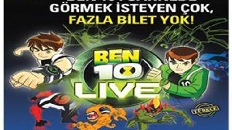 BEN 10 ilk kez sahnede hayat buldu...