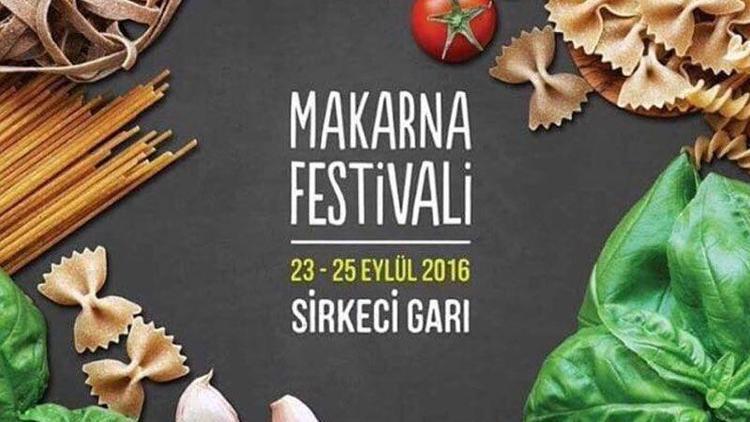 Tarihi Sirkeci Garı’nda “Makarna Festivali” başlıyor