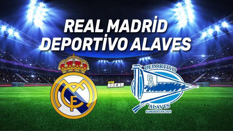 Real Madrid Deportivo Alaves maçı ne zaman, saat kaçta, hangi kanaldan canlı yayınlanacak