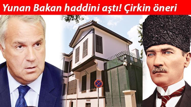 Son dakika haberi: Yunan Bakandan skandal öneri Atatürkün doğduğu evi...