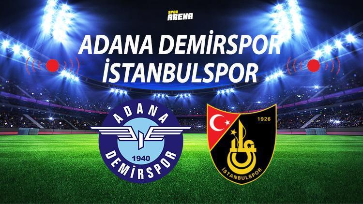 Adana Demirspor İstanbulspor maçı ne zaman saat kaçta hangi kanalda Kritik mücadele