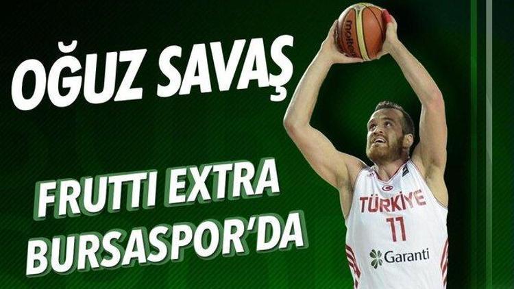 Son dakika | Oğuz Savaş, Frutti Extra Bursaspor’da