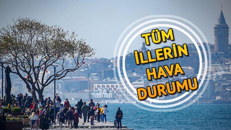 Salı günü hava nasıl olacak 21 Temmuz hava durumu tahminleri