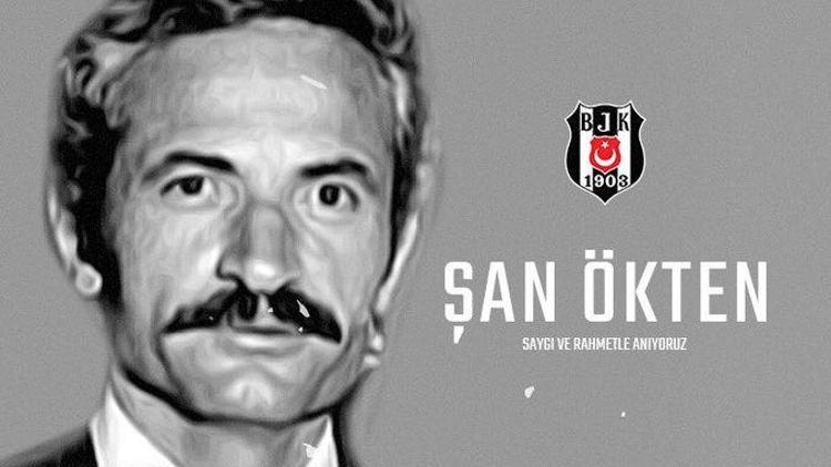 Beşiktaşta Şan Ökten anıldı