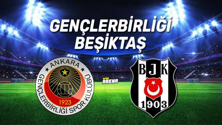 Gençlerbirliği Beşiktaş maçı ne zaman, saat kaçta, hangi kanaldan canlı yayınlanacak