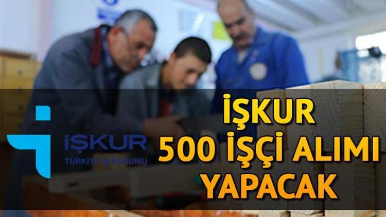 İŞKUR üzerinden 500 işçi alımı yapılacak - Sakarya 500 işçi alımı başvuru şartları belli oldu mu