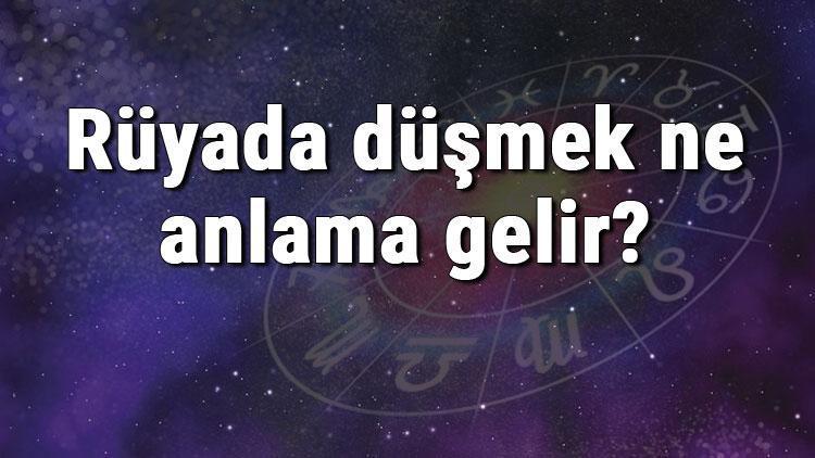 Rüyada düşmek ne anlama gelir? Rüyada yüksekten düşmek ama ölmemek anlamı