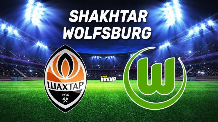 Shakhtar Wolfsburg maçı ne zaman saat kaçta hangi kanaldan canlı yayınlanacak