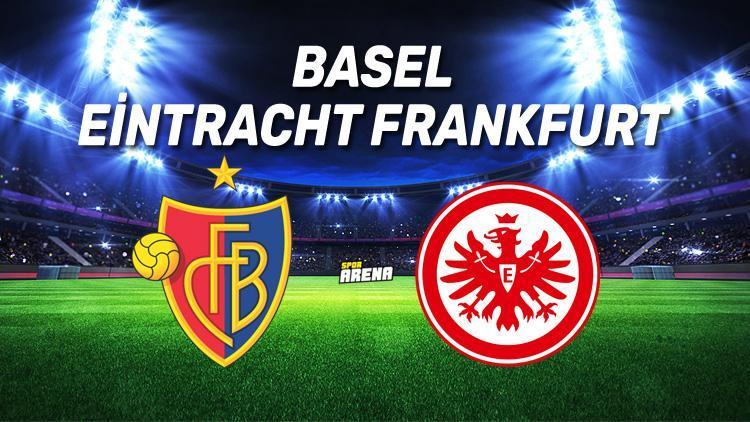 Basel Eintracht Frankfurt maçı bu akşam saat kaçta, hangi kanalda
