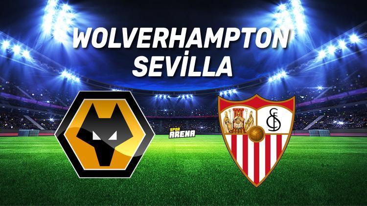 Wolverhampton Sevilla maçı ne zaman saat kaçta hangi kanaldan canlı olarak yayınlanacak