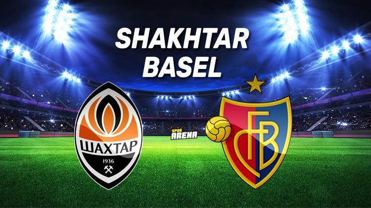 Shakhtar Basel maçı saat kaçta, hangi kanaldan canlı yayınlanacak