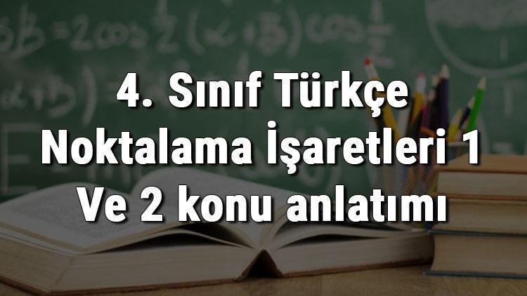 4. Sınıf Türkçe Noktalama İşaretleri 1 Ve 2 konu anlatımı