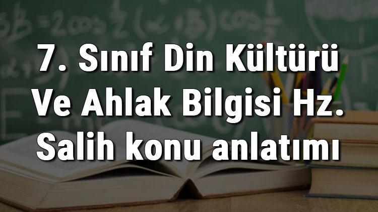 7. Sınıf Din Kültürü Ve Ahlak Bilgisi Hz. Salih konu anlatımı