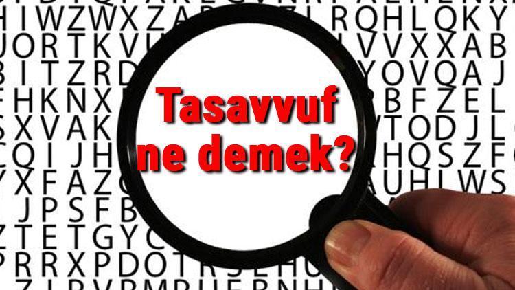 Tasavvuf ne demek Tasavvuf nedir Tasavvuf TDK kelime anlamı