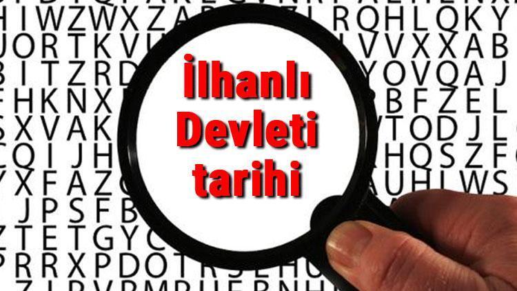 İlhanlı Devleti tarihi - İlhanlılar Kuruluşu, Kurucusu, Hükümdarları, Sınırları Ve Yıkılışı hakkında özet bilgi