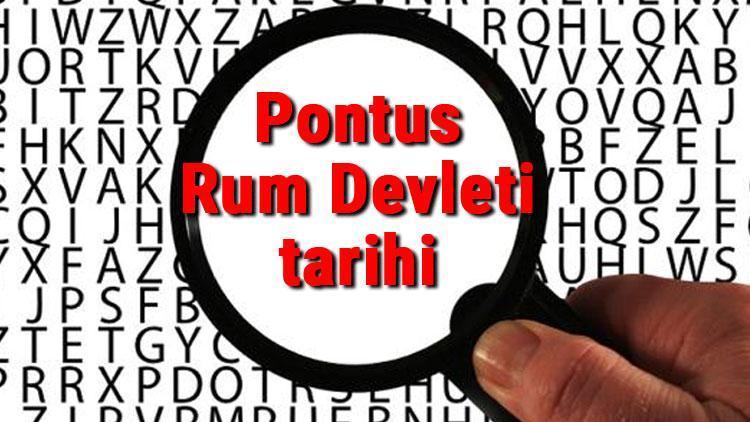 Pontus Rum Devleti tarihi - Pontus Rumlar Kuruluşu, Kurucusu, Hükümdarları, Sınırları Ve Yıkılışı hakkında özet bilgi
