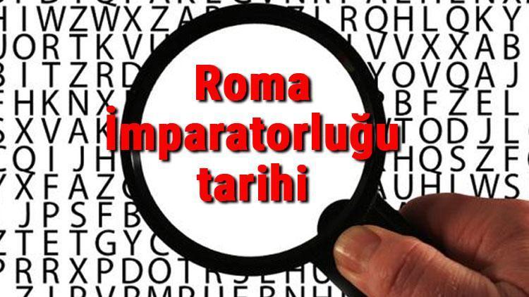 Roma İmparatorluğu tarihi - Roma Devleti Kuruluşu, Kurucusu, Hükümdarları, Sınırları Ve Yıkılışı hakkında özet bilgi
