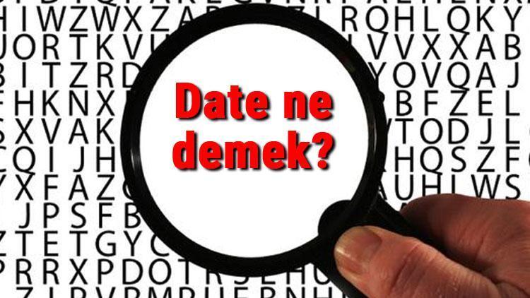 Date ne demek İngilizce Date kelimesinin Türkçe anlamı nedir