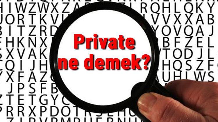 Private ne demek İngilizce Private kelimesinin Türkçe anlamı nedir