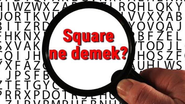 Square ne demek İngilizce Square kelimesinin Türkçe anlamı nedir