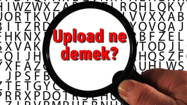 Upload ne demek İngilizce Upload kelimesinin Türkçe anlamı nedir