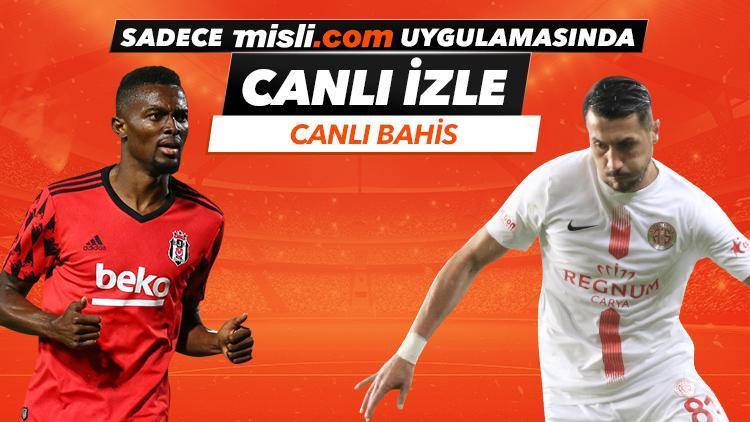 Beşiktaşın Antalyaspor hazırlık maçı sadece Misli.com uygulamasında CANLI YAYINDA
