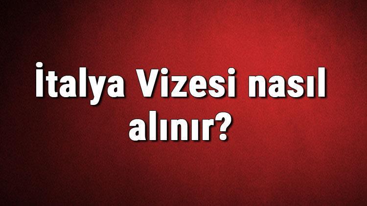 İtalya Vizesi nasıl alınır İtalya Vizesi başvuru ücreti ve gerekli evraklar listesi (2020)