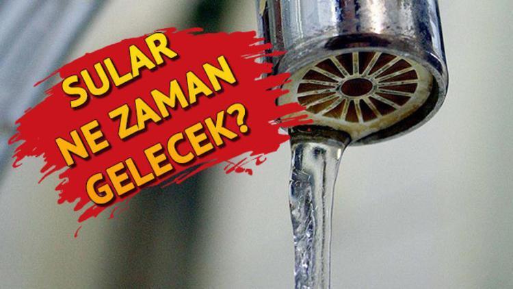 Sular ne zaman gelecek 8 Eylül İSKİ kesinti listesi