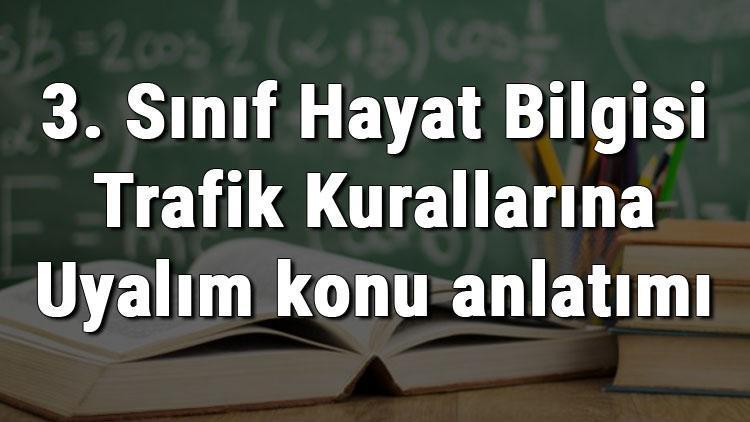 3. Sınıf Hayat Bilgisi Trafik Kurallarına Uyalım konu anlatımı