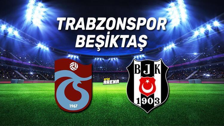 Trabzonspor Beşiktaş maçı saat kaçta ne zaman hangi kanalda Trabzonspor Beşiktaş maçı için geri sayım