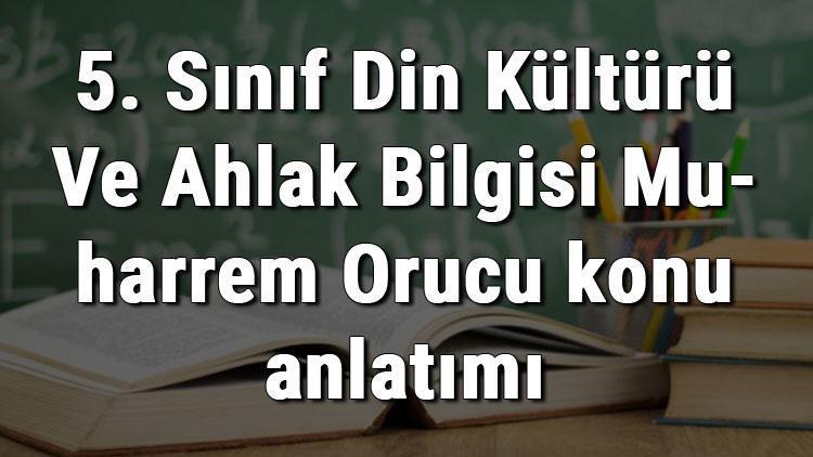 5. Sınıf Din Kültürü Ve Ahlak Bilgisi Muharrem Orucu konu anlatımı