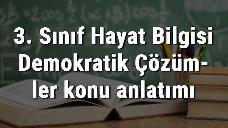 3. Sınıf Hayat Bilgisi Demokratik Çözümler konu anlatımı