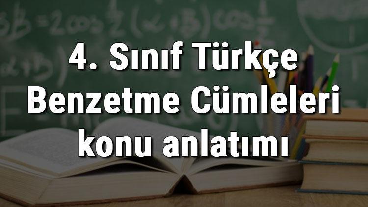 4. Sınıf Türkçe Benzetme Cümleleri konu anlatımı