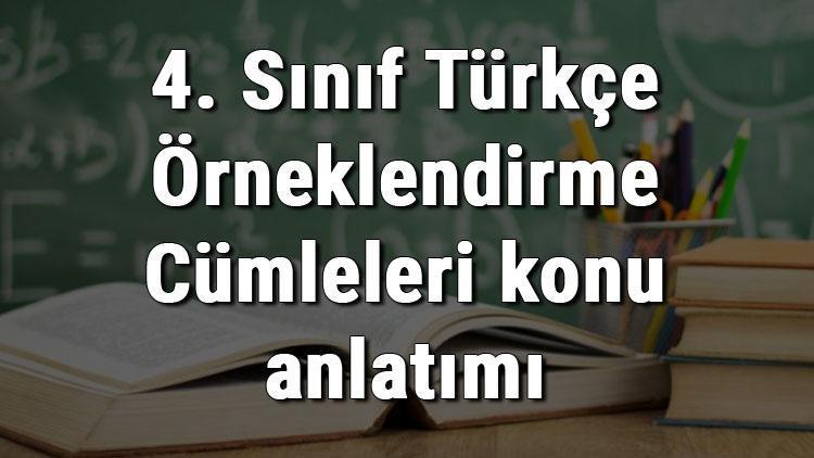 4. Sınıf Türkçe Örneklendirme Cümleleri konu anlatımı