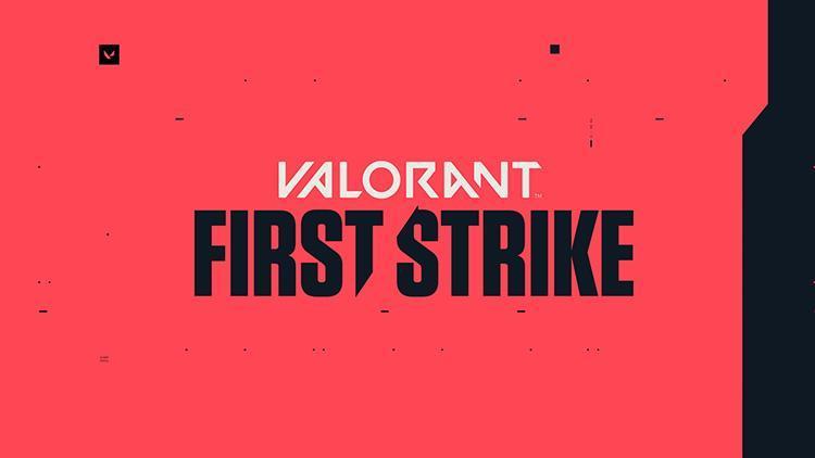 First Strike: VALORANT’ın ilk resmi espor turnuvası