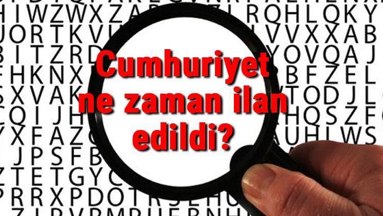 Cumhuriyet ne zaman ilan edildi Cumhuriyetin ilanı nedenleri ve sonuçları hakkında kısaca bilgi