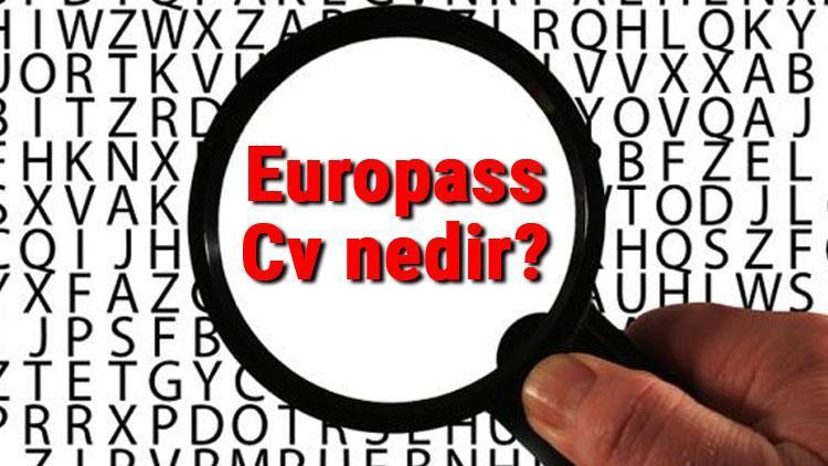 Europass Cv nedir Europass Cv hazırlarken nelere dikkat edilmelidir