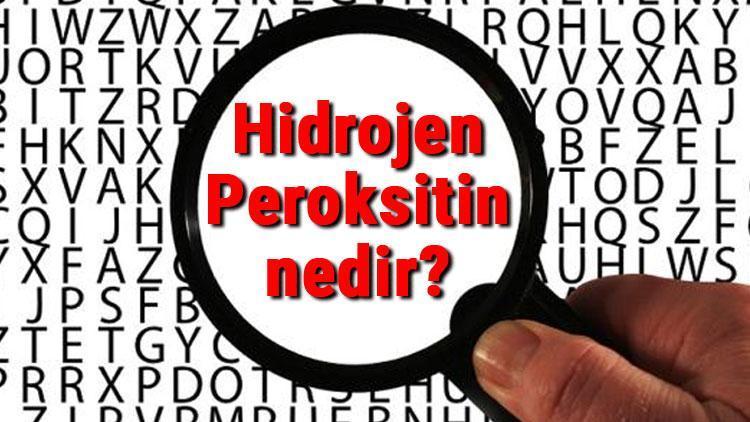 Hidrojen Peroksitin nedir Hidrojen Peroksit kullanım alanları nelerdir