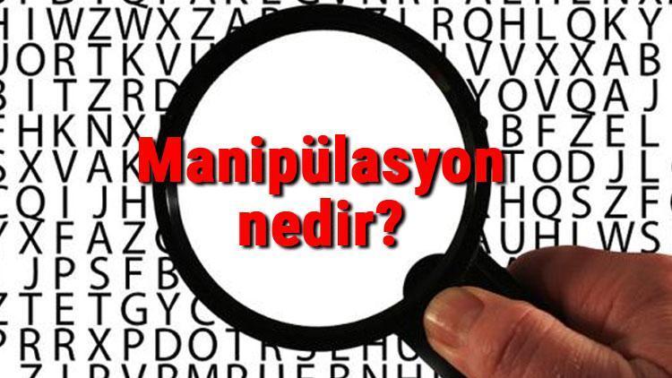 Manipülasyon nedir Manipülasyon teknikleri ve örnekleri nelerdir