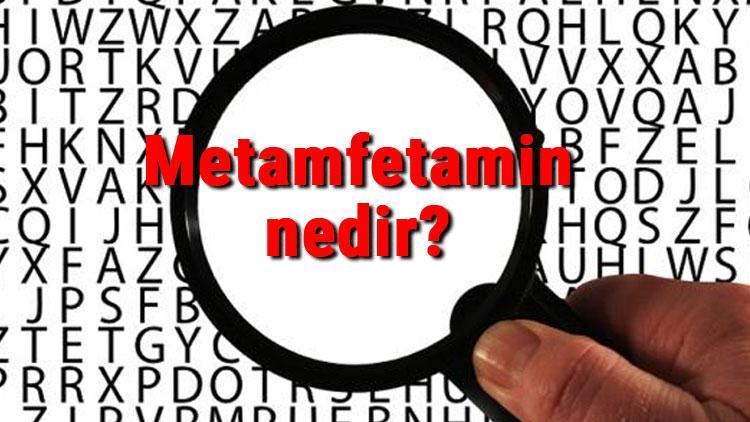 Metamfetamin nedir Metamfetamin zararları ve tehlikeleri
