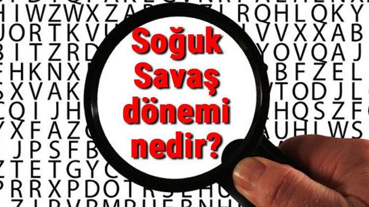 Soğuk Savaş dönemi nedir Soğuk Savaş dönemi tarihi ve tarafları hakkında kısaca bilgi