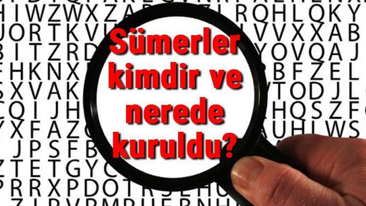 Sümerler kimdir ve nerede kuruldu Sümerler neyi buldu Sümerler başkenti ve tarihi hakkında bilgi