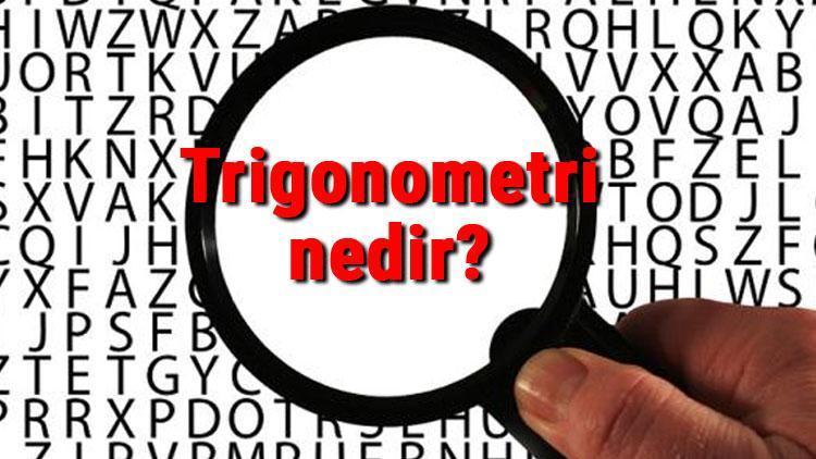 Trigonometri nedir Trigonometri formülleri ve değerleri