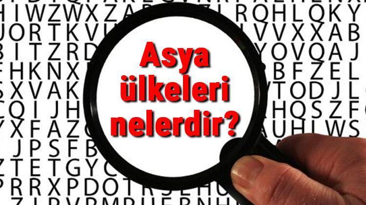 Asya ülkeleri nelerdir ve hangileri Asya ülkelerinin isimleri, başkentleri, nüfusları ve para birimleri