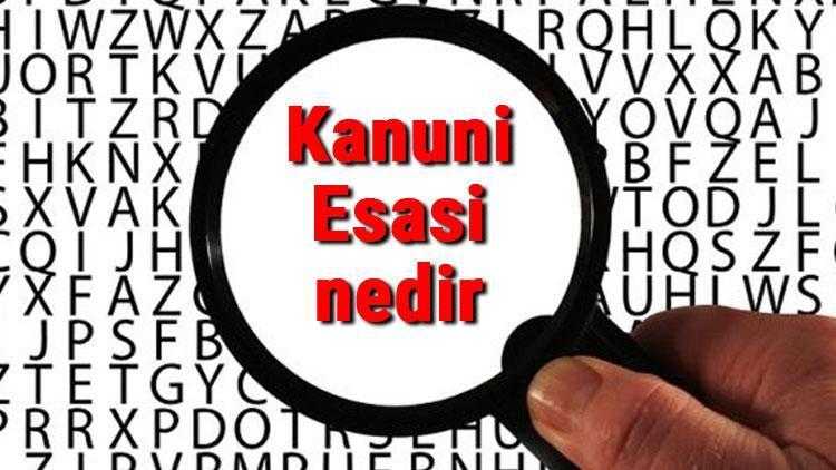 Kanuni Esasi nedir ve kim tarafından ne zaman ilan edildi Kanuni Esasi özellikleri ve maddeleri