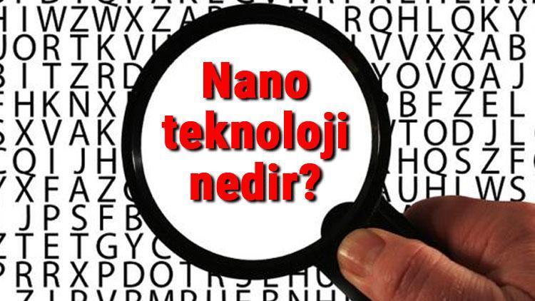 Nano teknoloji nedir Nano teknoloji ürünleri, örnekleri ve kullanım alanları hakkında bilgi