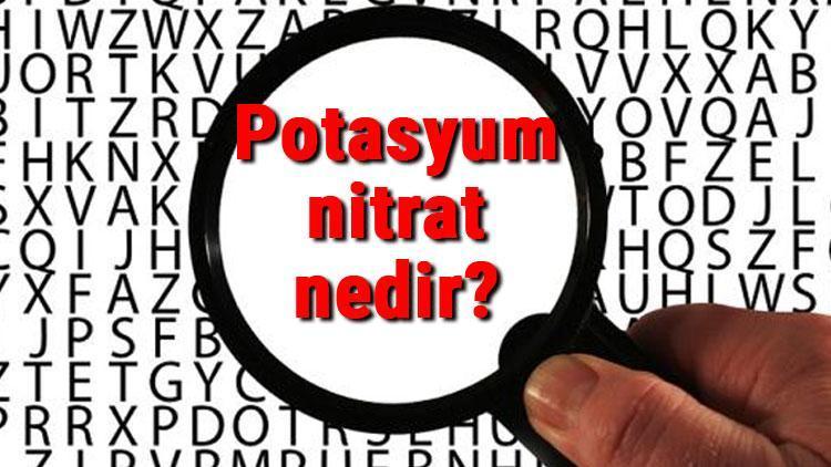 Potasyum nitrat nedir ve ne işe yarar Potasyum nitrat özellikleri ve kullanım alanları
